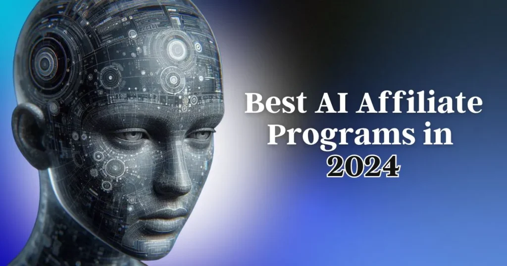 AI-themed graphic presenting the top AI affiliate programs for 2024, emphasizing futuristic possibilities and potential earnings.
