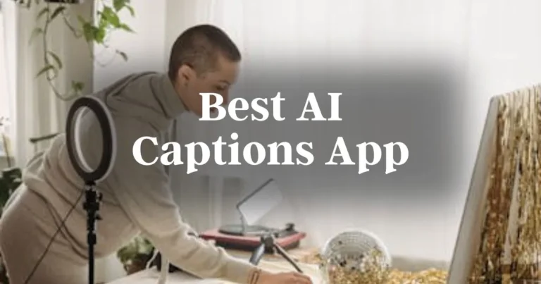 Best AI Captions App For Your Short-Form Videos