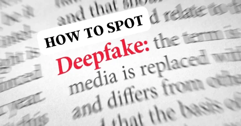 Deepfake Explained: How to Spot and Stop Them Easily